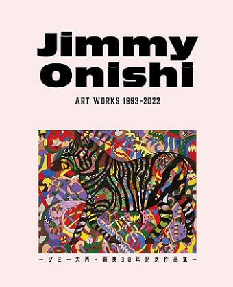Jimmy Onishi ART WORKS 1993 2022 ―ジミー大西・画業 30 年記念作品集―